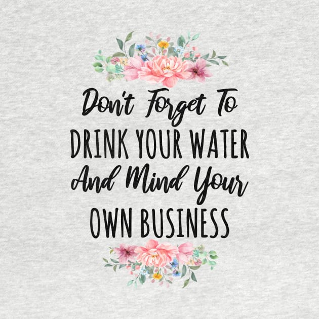 Mind Your Own Business Sarcastic Quote by Little Duck Designs